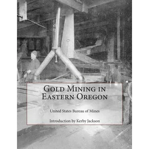 Gold Mining in Eastern Oregon