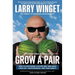 Grow a Pair: How to Stop Being a Victim and Take Back Your Life, Your Business, and Your Sanity