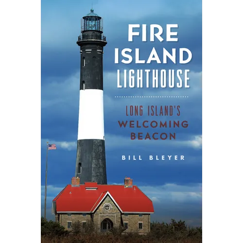 Fire Island Lighthouse: Long Island's Welcoming Beacon