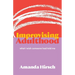 Improvising Adulthood: What I Wish Someone Had Told Me