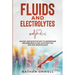 Fluids and Electrolytes: An Easy and Intuitive Way to Understand and Memorize Fluids, Electrolytes, and Acidic-Base Balance