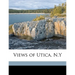 Views of Utica, N.y