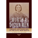 Worth a Dozen Men: Women and Nursing in the Civil War South