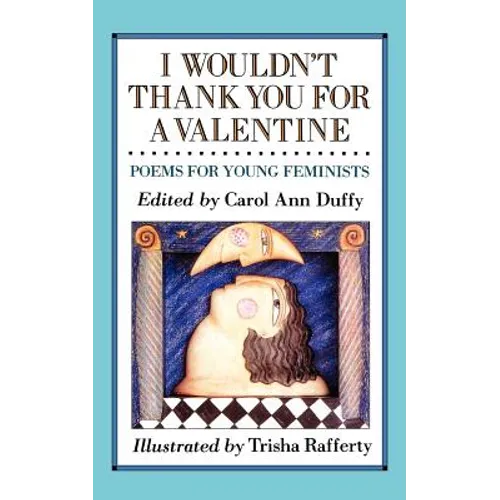 I Wouldn't Thank You for a Valentine: Poems for Young Feminists