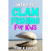 Intro to Clam Fishing for Kids