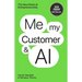 Me, My Customer, and AI: The New Rules of Entrepreneurship