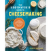 The Beginner's Guide to Cheese Making: Easy Recipes and Lessons to Make Your Own Handcrafted Cheeses