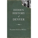 Hidden History of Denver