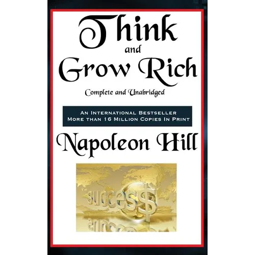 Think and Grow Rich Complete and Unabridged