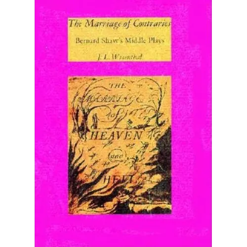 The Marriage of Contraries: Bernard Shaw's Middle Plays