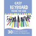 Easy Keyboard Pieces for Kids: 30 Simple Keyboard Pieces for Beginners Easy Keyboard Songbook for Kids (Popular Keyboard Sheet Music with Letters)