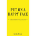 Put On a Happy Face: A True Story that Will Save Lives