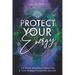 Protect Your Energy: The Book of Positive Vibrations & Toxic Energy Protection Secrets