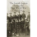 The Jewish Legion During the First World War