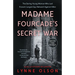 Madame Fourcade's Secret War: The Daring Young Woman Who Led France's Largest Spy Network Against Hitler