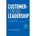 Customer-Centric Leadership: 8 Principles for a Customer-Centric Culture