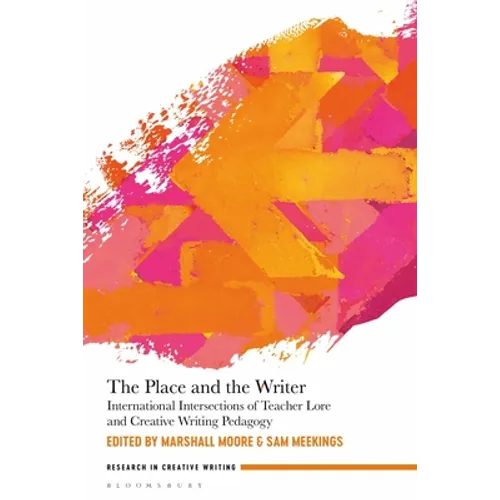 The Place and the Writer: International Intersections of Teacher Lore and Creative Writing Pedagogy