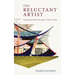 The Reluctant Artist: Navigating and Sustaining a Creative Path