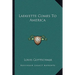 Lafayette Comes To America
