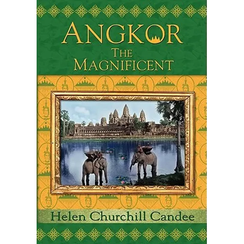Angkor the Magnificent - Wonder City of Ancient Cambodia