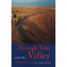 Through Time and the Valley