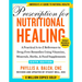 Prescription for Nutritional Healing, Sixth Edition: A Practical A-To-Z Reference to Drug-Free Remedies Using Vitamins, Minerals, Herbs, & Food Supple