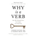 Why Is a Verb: How Well-Managed Teams Turn Purpose into Productivity