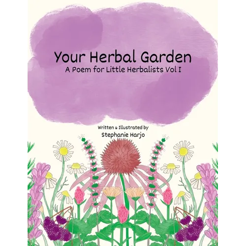 Your Herbal Garden: A Poem for Little Herbalists Vol I