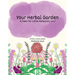 Your Herbal Garden: A Poem for Little Herbalists Vol I