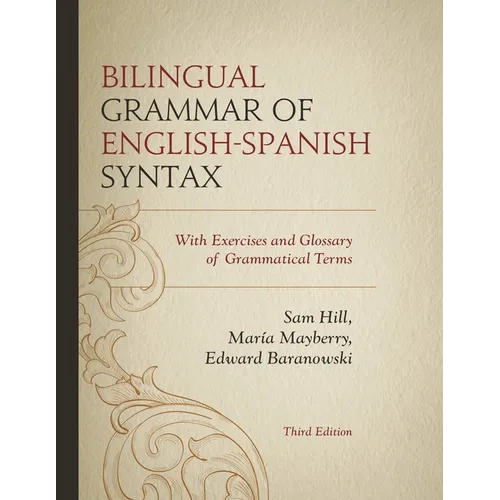 Bilingual Grammar of English-Spanish Syntax: With Exercises and a Glossary of Grammatical Terms