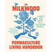 The Milkwood Permaculture Living Handbook: Habits for Hope in a Changing World