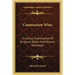 Communion Wine: A Critical Examination Of Scripture Words And Historic Testimony