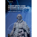 Adam Smith and Modern Economics: Reclaiming the Moral High Ground