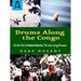 Drums Along the Congo: On the Trail of Mokele-Mbembe, the Last Living Dinosaur