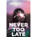 Never Too Late