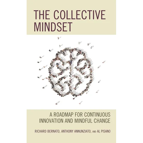 The Collective Mindset: A Roadmap for Continuous Innovation and Mindful Change