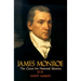 James Monroe: The Quest for National Identity