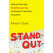 Stand Out: How to Find Your Breakthrough Idea and Build a Following Around It