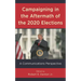 Campaigning in the Aftermath of the 2020 Elections: A Communications Perspective