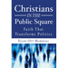 Christians in the Public Square