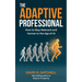 The Adaptive Professional: How to Stay Relevant and Human in the Age of AI