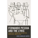 Fernando Pessoa and the Lyric: Disquietude, Rumination, Interruption, Inspiration, Constellation