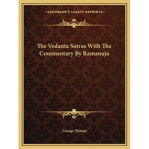 The Vedanta Sutras With The Commentary By Ramanuja