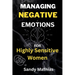 Managing Negative Emotions For Highly Sensitive Women: How to Declutter Your Mind from Negativity, Deal with Stress, Resentment, and Anxiety, Calm You