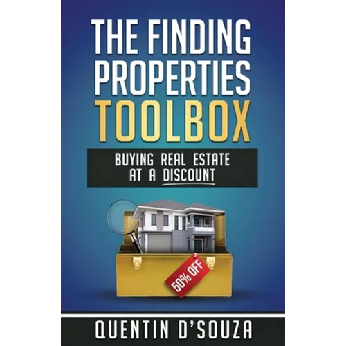 The Finding Properties Toolbox: Buying Real Estate at a Discount