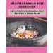 Mediterranean Diet Cookbook: 70 Top Mediterranean Diet Recipes & Meal Plan