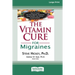 The Vitamin Cure for Migraines (16pt Large Print Edition)