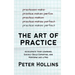 The Art of Practice: Accelerate Your Learning, Quickly Build Expertise, and Perform Like a Pro