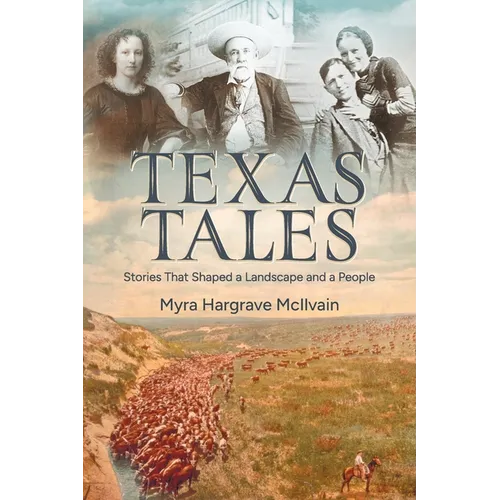 Texas Tales: Stories That Shaped a Landscape and a People