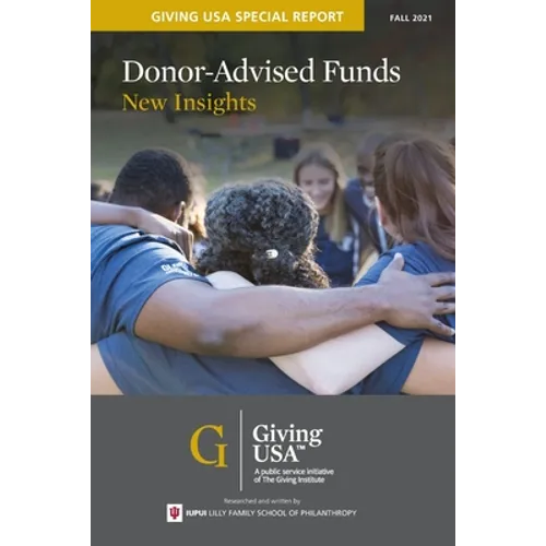 Donor-Advised Funds: New Insights - Giving USA Special Report